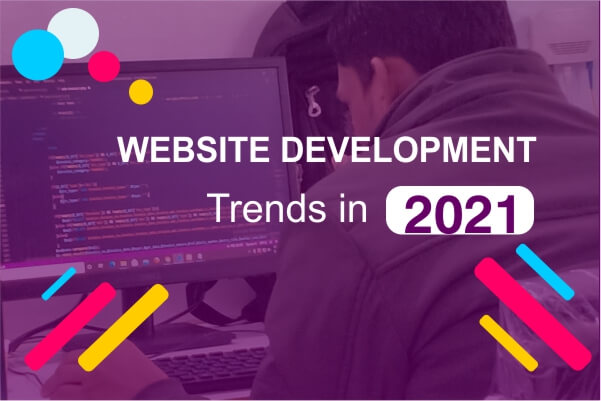 Website Development Trends in 2021